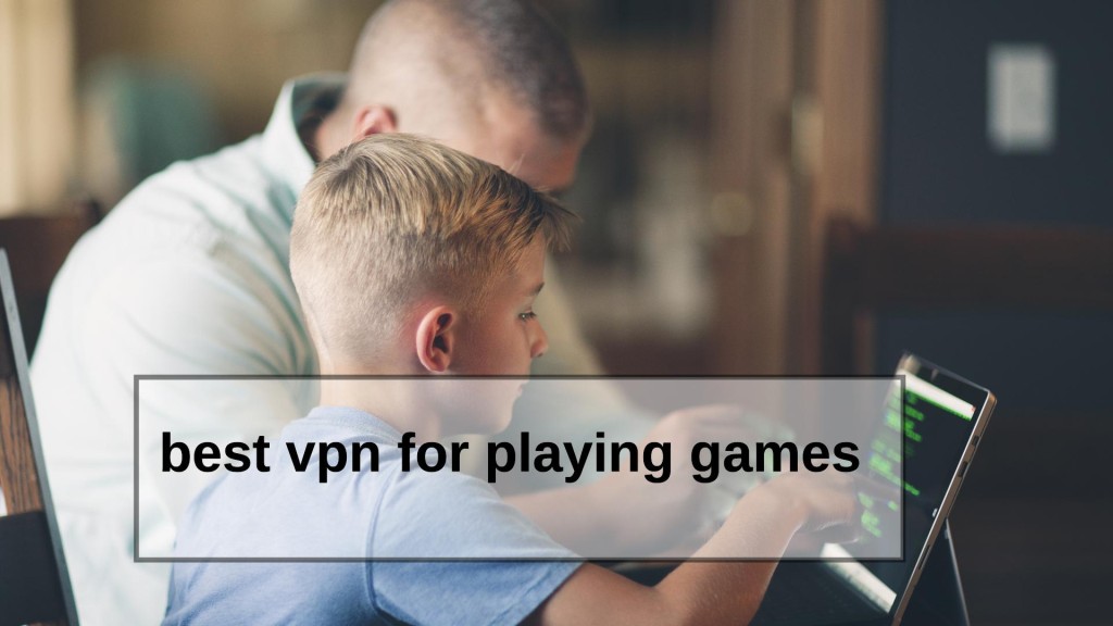 Best VPN For Playing Games