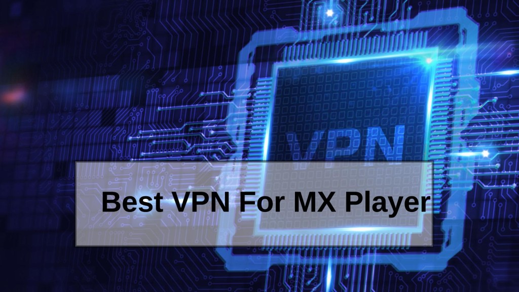 Best vpn for mx player