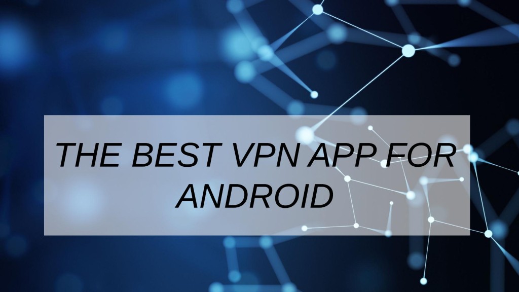 The Best VPN Tpp For Android
