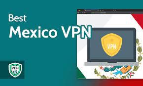 Best VPN for Mexico