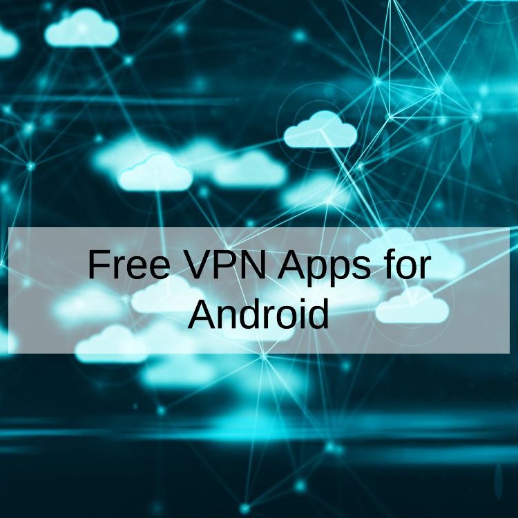 Free VPN Apps for Android