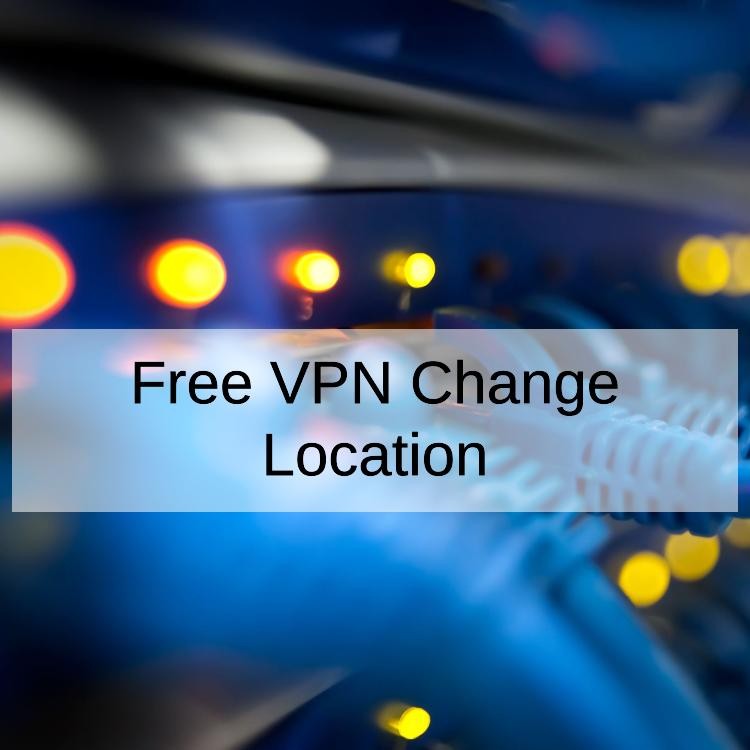 Free VPN Change Location