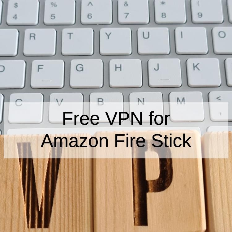 Free VPN for Amazon Fire Stick