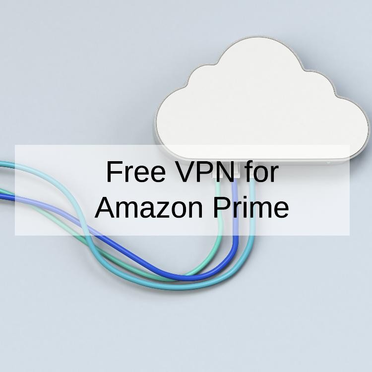 Free VPN for Amazon Prime