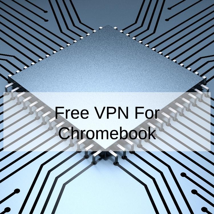 Free VPN For Chromebook