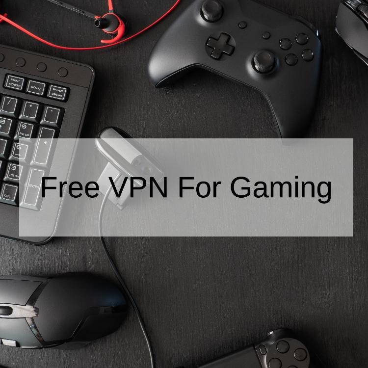 Free VPN For Gaming