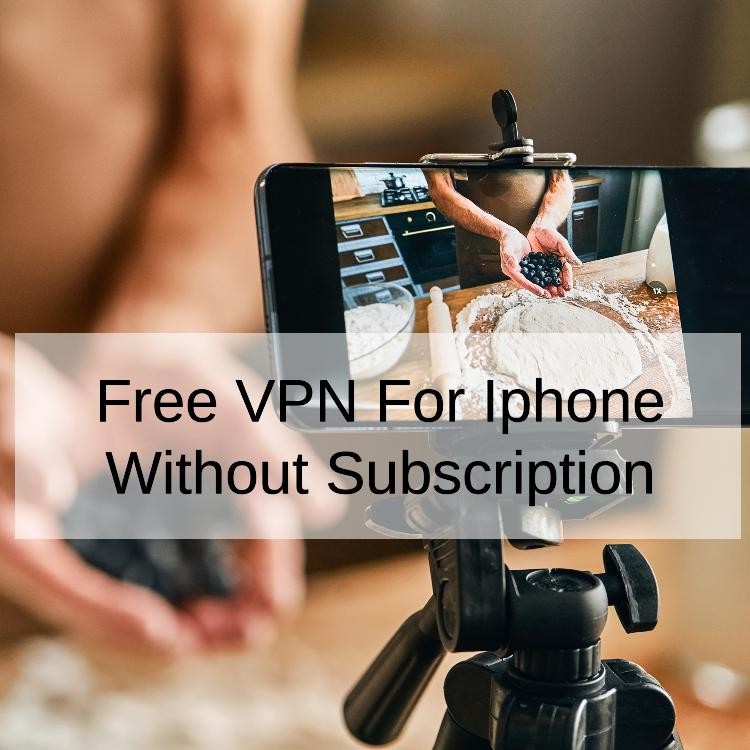 Free VPN For Iphone Without Subscription