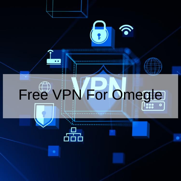 Free VPN For Omegle