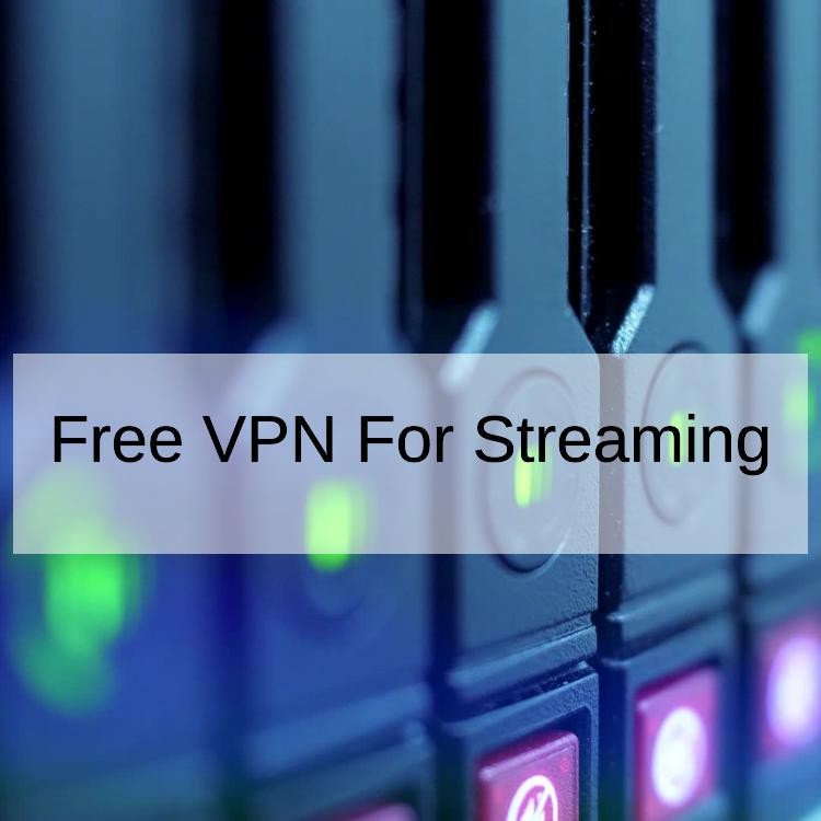Free VPN For Streaming