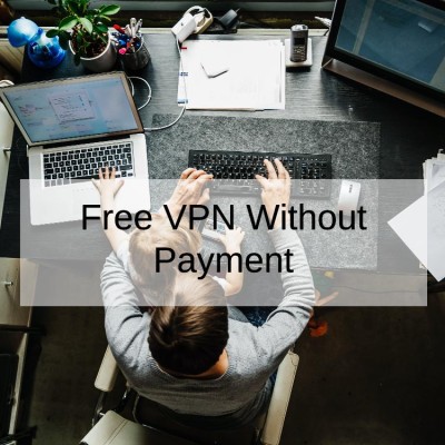 Free VPN Without Payment