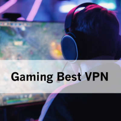 Gaming Best VPN