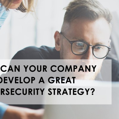 How Can Your private internet access Company Develop a Great Cybersecurity Strategy?