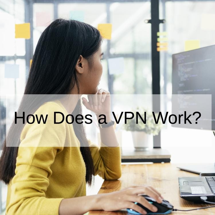 How Does a VPN Work?
