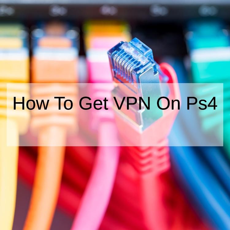 How To Get VPN On Ps4