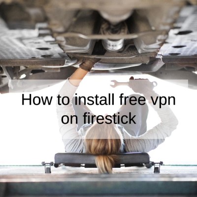 How to install free vpn on firestick