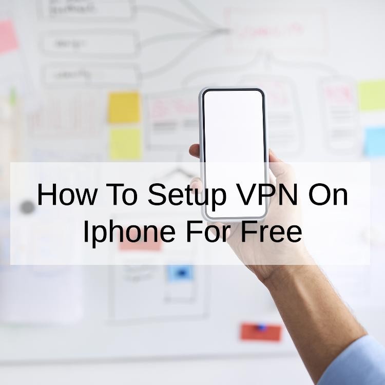 How To Setup VPN On Iphone For Free