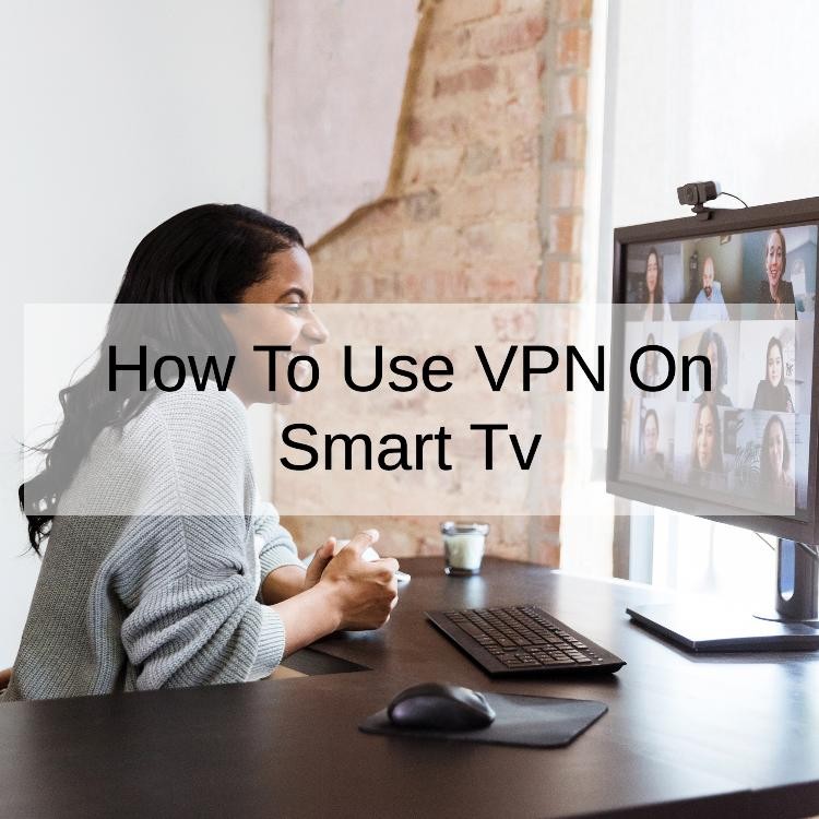 How To Use VPN On Smart Tv
