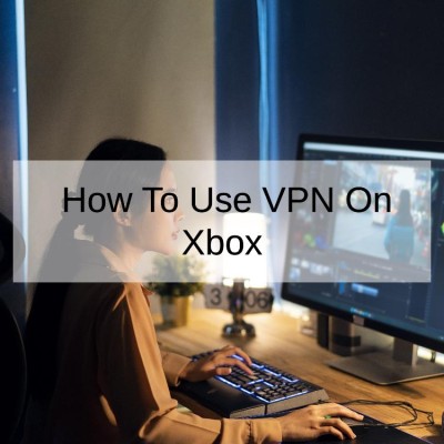 How To Use VPN On Xbox