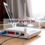 How to Install a VPN on Your Router Easy Setup Guide 2024
