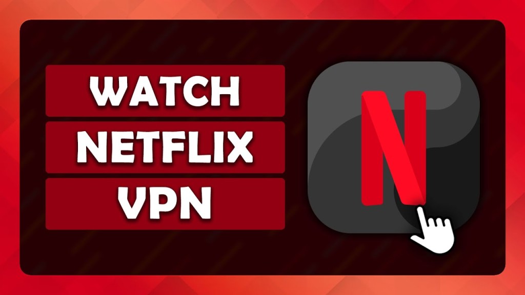 How to use netflix vpn