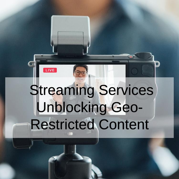 Using a VPN with Streaming Services Unblocking Geo-Restricted Content