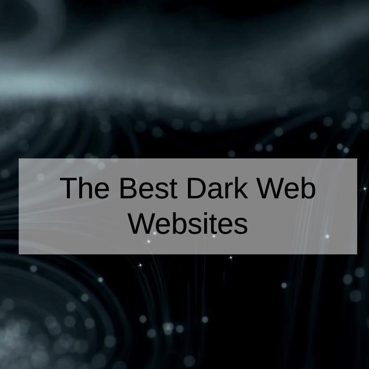 The Best Dark Web Websites