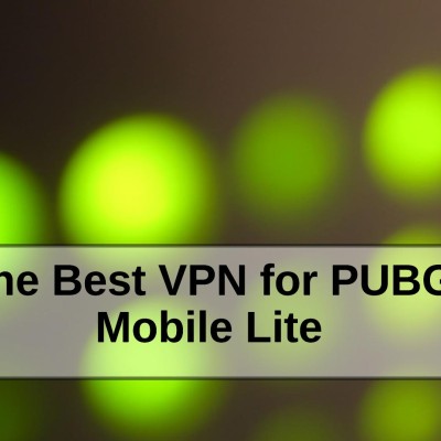 The Best VPN for PUBG Mobile Lite