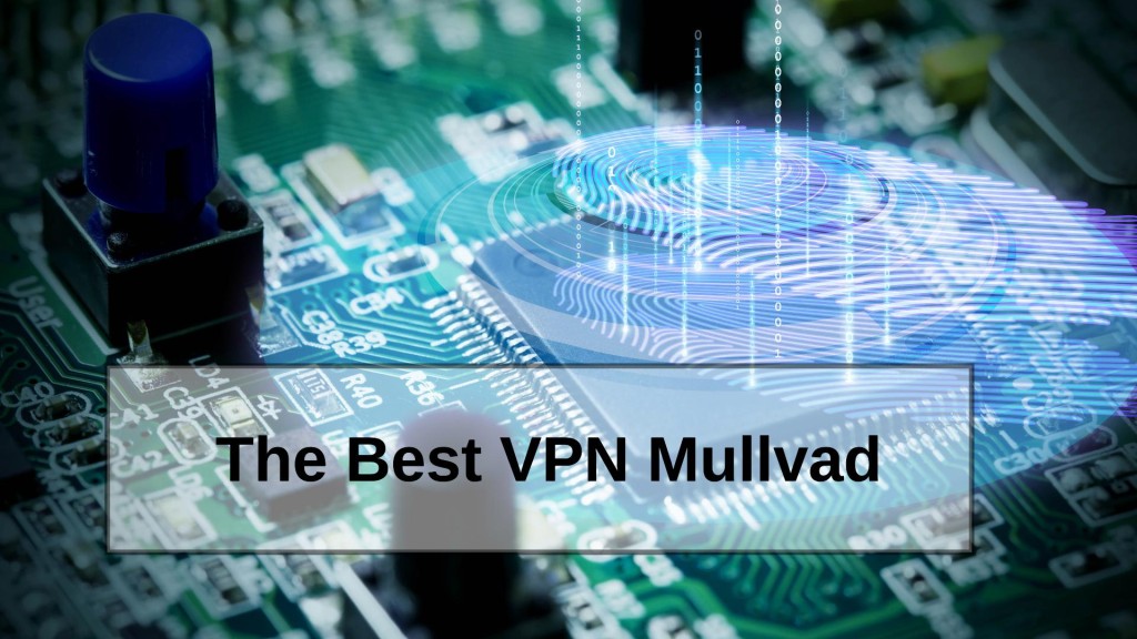 The Best VPN Mullvad