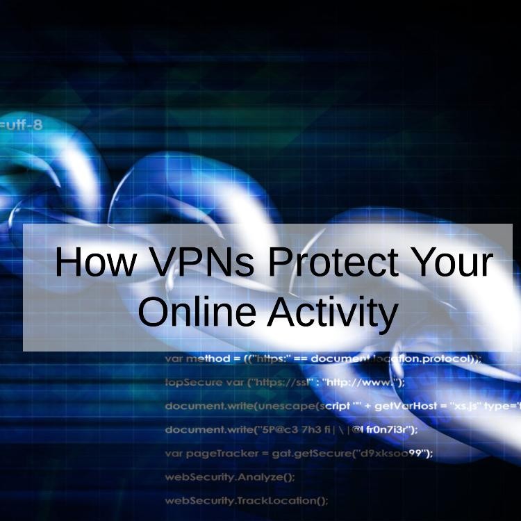 The Power of Privacy How VPNs Protect Your Online Activity