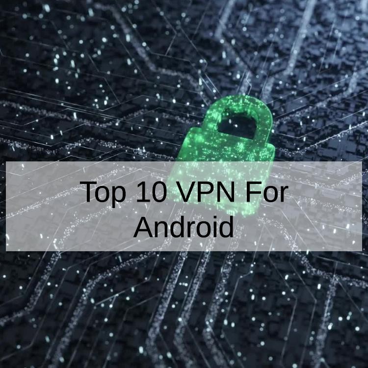 Top 10 VPN For Android