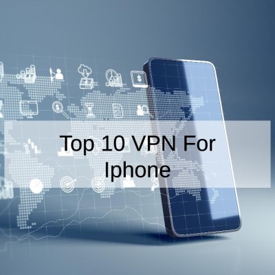 Top 10 VPN For Iphone