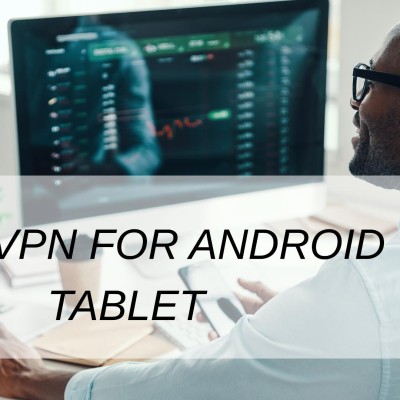 Best vpn for android tablet