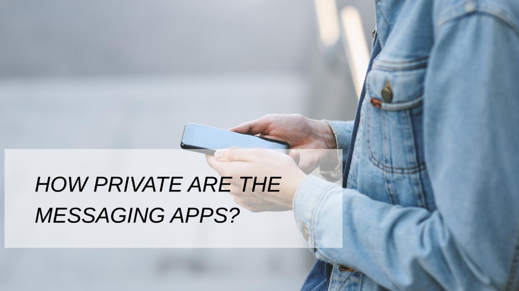 How free vpn for free Private Are the Messaging Apps?