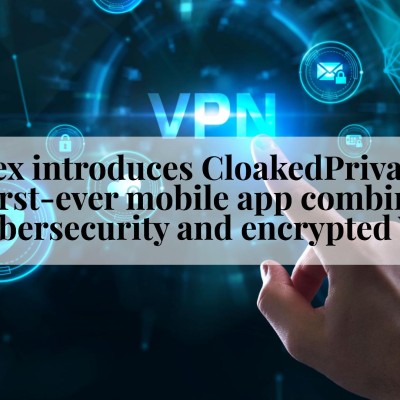 Cytex introduces CloakedPrivacy, the first-ever mobile app combining cybersecurity and encrypted VPN.