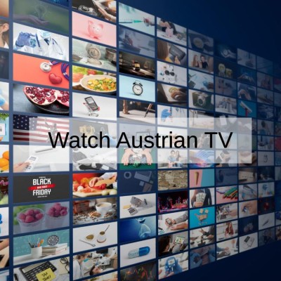 How to Watch Austrian TV Channels Online in HD in 2024