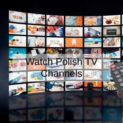 How to Watch Polish TV Channels Online in HD in 2024