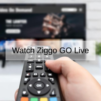 How to Watch Ziggo GO Live Online in 2024