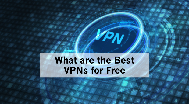 What are the Best VPNs for Free