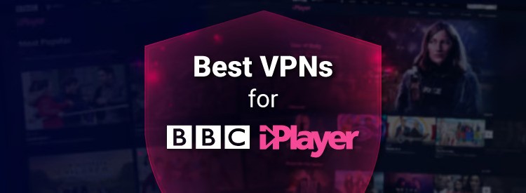 What is the Best VPN for BBC iPlayer