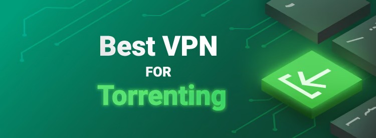 What is the Best VPN for Torrenting